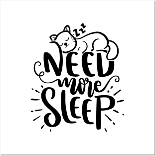 Need more sleep cat design Posters and Art